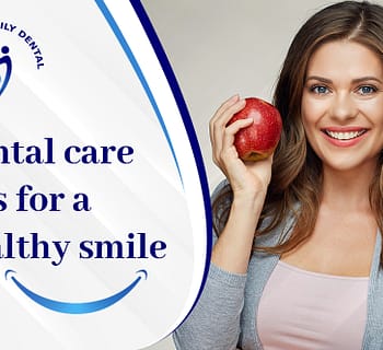 Dental Care Tips For a Healthy Smile